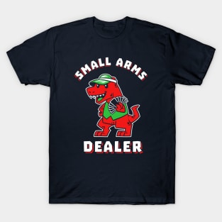 Small Arms Dealer T-Shirt